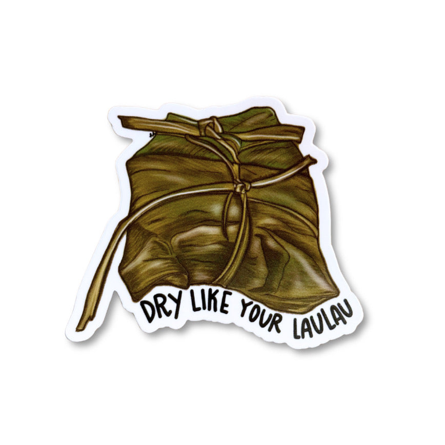 Dry like your Laulau sticker